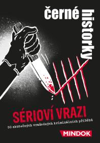 Mindok HRA Černé historky - Sérioví vrazi (společenská hra) Mindok HRA Černé historky - Sérioví vrazi (společenská hra)